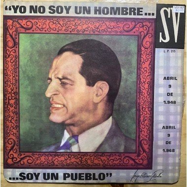 Jorge Eliecer Gaitan, Yo No Soy Un Hombre,Soy Un Pueblo Vol I
