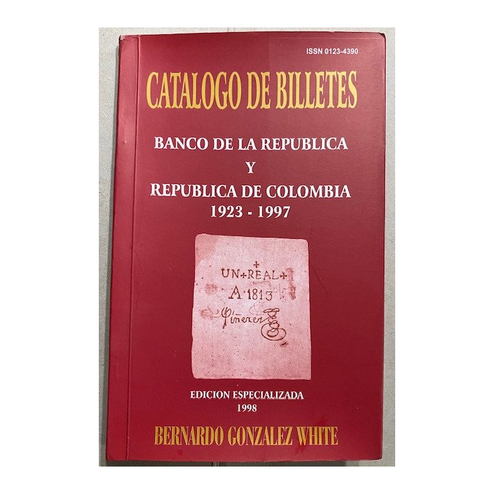 Catalogo de Billetes Banco de la Republica 1923-1997 - Bernardo Gonzalez White