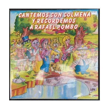 Cantemos con Colmena y recordemos a Rafael Pombo Volumen I - Colombia 1982