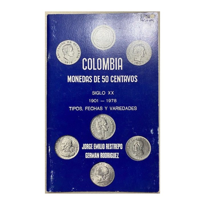 Catalogo 50 Centavos Siglo XX 1901-1978 - Jorge Emilio Restrepo