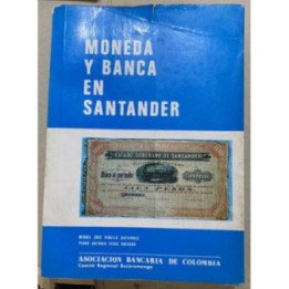 Moneda y Banca en Santander - Miguel J Pinilla G y Pedro A. Vivas G.
