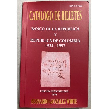 Catalogo de Billetes Banco de la Republica 1923-1997 - Bernardo Gonzalez White