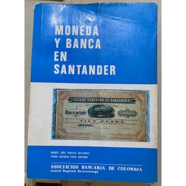 Moneda y Banca en Santander - Miguel J Pinilla G y Pedro A. Vivas G.