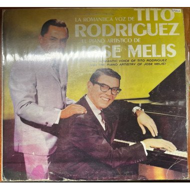 Tito Rodriguez - La Romantica Voz De Tito Rodriguez Y El Piano De Jose Melis- Venezuela