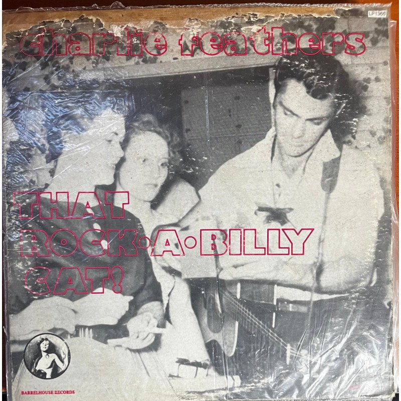 Charlie Feathers - That Rock a Billy Cat?