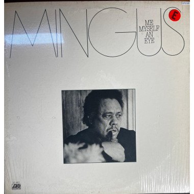 Charles Mingus - Me Myself An Eye