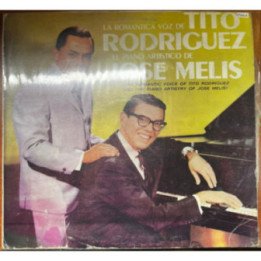 Tito Rodriguez - La Romantica Voz De Tito Rodriguez Y El Piano De Jose Melis- Venezuela