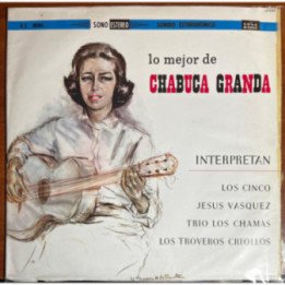 Chabuca Granada - Lo Mejor de Chabuca Granada