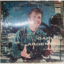 Carlos Argentino - Yo Canto Para Ti