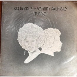 Celia Cruz Y Jonnhy Pacheco - Eternos