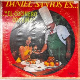 Daniel Santos - '' El Cocinero Corviño...''