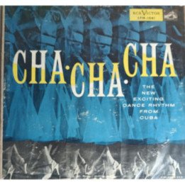 Cha - Cha - Cha - The New Exciting Rhythm from Cuba