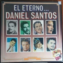 Daniel Santos - El Eterno... ( 4 Vinilos)