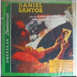 Daniel Santos - Con el Cuarteto Flores