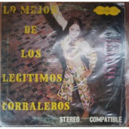 Los Corralejos de Majagual - Lo Mejor De Los Legitimos Caballeros