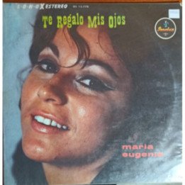 Maria Eugenia - Te Regalo Mis Ojos