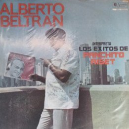 Alberto Beltran - Interpreta Los Exitos De Panchito Riset